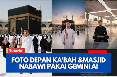 Tren Foto Depan Ka'bah dan Masjid Nabawi Pakai Gemini AI
