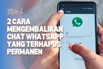 2 Cara Mengembalikan Chat WhatsApp yang Terhapus Permanen