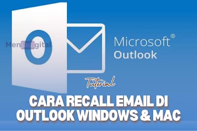 Cara Tarik Kembali (Recall) Email di Outlook Windows & Mac