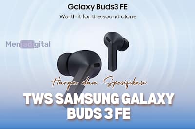 Harga dan Spek Samsung Galaxy Buds 3 FE, TWS Fitur Premium
