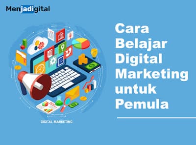 5 Cara Belajar Digital Marketing yang Efektif untuk Pemula