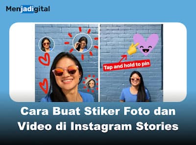 Cara Buat Stiker Foto dan Video di Instagram Stories