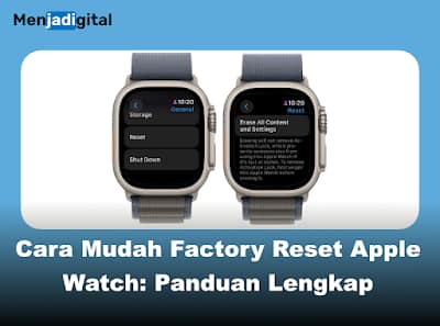 Cara Mudah Factory Reset Apple Watch: Panduan Lengkap Menghapus Data