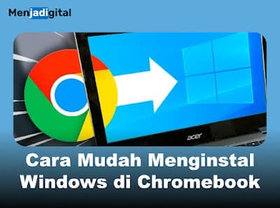 Cara Mudah Menginstal Windows di Chromebook