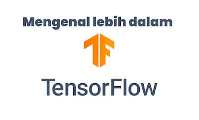 Mempelajari Machine Learning dengan TensorFlow