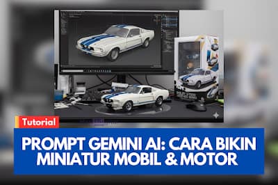 Prompt Gemini AI: Cara Bikin Miniatur Mobil & Motor yang Viral