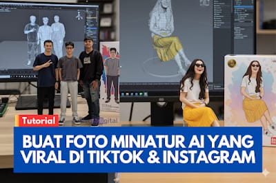 Cara Buat Foto Miniatur AI yang Viral di TikTok & Instagram