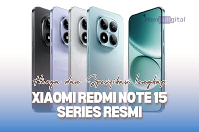 Harga dan Spesifikasi Lengkap Xiaomi Redmi Note 15 Series Resmi