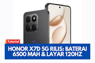 Honor X7d 5G Rilis, Baterai 6500 mAh & Layar 120Hz