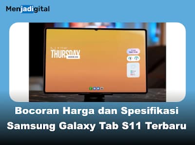 Bocoran Harga dan Spesifikasi Samsung Galaxy Tab S11 Terbaru