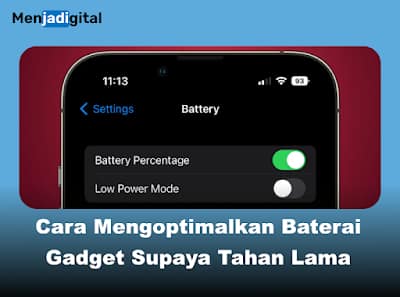 Cara Cepat Mengoptimalkan Baterai Gadget Kamu Supaya Tahan Lama