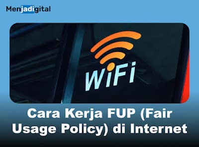 Cara Kerja FUP (Fair Usage Policy) di Internet