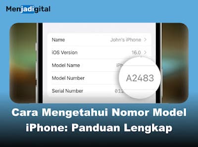 Cara Mengetahui Nomor Model iPhone, Panduan Lengkap dan Mudah