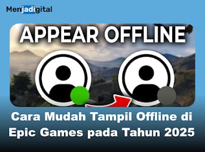 Cara Mudah Tampil Offline di Epic Games pada Tahun 2025