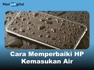 Panduan Lengkap dan Praktis, Cara Memperbaiki HP Kemasukan Air